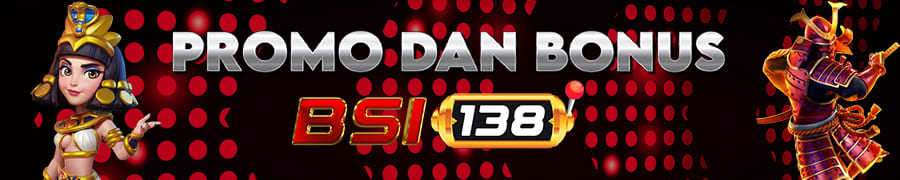 Bsi138 - Promo dan Bonus Menarik